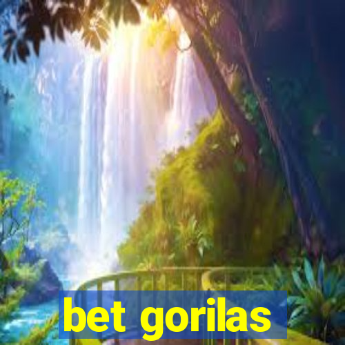 bet gorilas